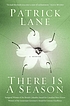 There is a season 著者： Patrick Lane