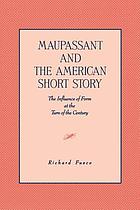 Maupassant and the American short story : the influence of form at the turn of the century