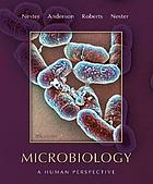 Microbiology A Human Perspective.