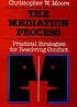 The mediation process : practical strategies for... by  Christopher W Moore 