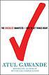 The checklist manifesto : how to get things right 著者：  Atul Gawande 