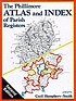 The Phillimore atlas and index of parish registers by Cecil R Humphery-Smith