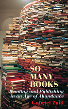 So many books : reading and publishing in an age of abundance