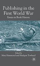 Publishing in the First World War : essays in book history