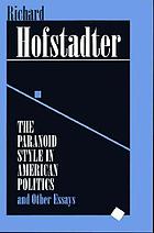 The paranoid style in American politics, and other essays
