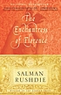 The enchantress of Florence : a novel by  Salman Rushdie 