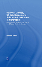 Nazi war crimes : intelligence agencies and selective legal accountability