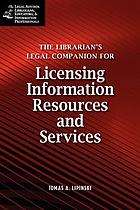The librarian's legal companion for licensing information resources and services