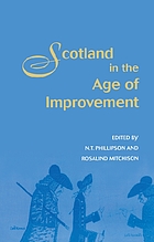 Scotland in the age of improvement : essays in Scottish history in the eighteenth century