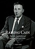 Raising Cain : the life and politics of Senator... by  C  Mark Smith 