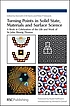 Turning points in solid-state, materials and surface state : a book in celebration of the life and work of Sir John Meurig Thomas