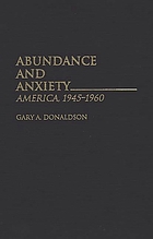 Abundance and anxiety : America, 1945-1960