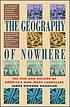 The geography of nowhere : the rise and decline of America's man-made landscape