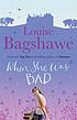 When she was bad por Louise Bagshawe