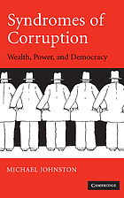 Syndromes of corruption : wealth, power, and democracy