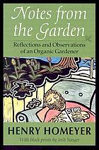 Notes from the garden : reflections and observations of an organic gardener