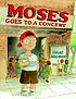Moses goes to a concert 著者：  Isaac Millman 