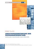 Umsatzsteuerbefreiung der Wohnraumvermietung : Grundlagen, Auswirkungen und Alternativen