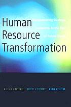 Human resource transformation : demonstrating strategic leadership in the face of future trends