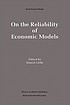 On the reliability of economic models : essays in the philosophy of economics