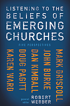 Listening to the beliefs of emerging churches : five perspectives