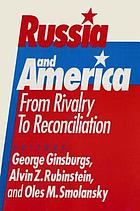 Russia and America : from rivalry to reconciliation