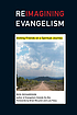 Reimagining evangelism : inviting friends on a... door Rick Richardson