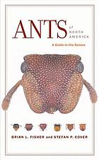 Ants of North America : a guide to the genera