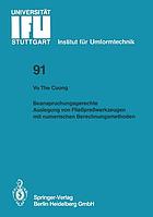 Beanspruchungsgerechte Auslegung von Fliesspresswerkzeugen mit numerischen Berechnungsmethoden