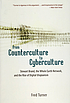 From counterculture to cyberculture : Stewart Brand, the Whole Earth Network, and the rise of digital utopianism