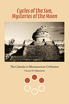 Cycles of the sun, mysteries of the moon : the calendar in Mesoamerican civilization