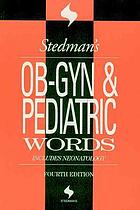 Stedman's OB-GYN and pediatric words.