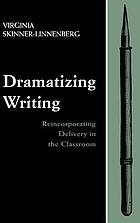 Dramatizing writing : reincorporating delivery in the classroom