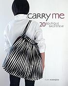 Carry me : 20 boutique bags to sew
