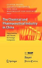 The Chemical and Pharmaceutical Industry in China : Opportunities and Threats for Foreign Companies