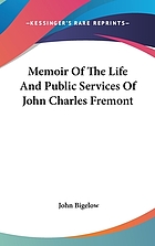 Memoir of the life and public services of John Charles Frémont