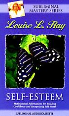 Self-esteem affirmations : motivational affirmations for building confidence and recognizing self-worth