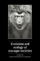 Evolution and ecology of macaque societies