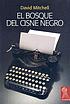 El bosque del sisne negro 著者： David Mitchell