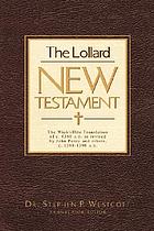 The New Testament in English according to the version by John Wycliffe : about A.D. 1380, and revised by John Purvey, about A.D. 1388