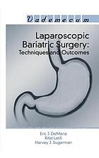 Laparoscopic bariatric surgery : techniques and outcomes