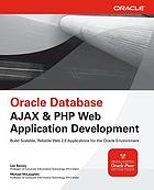 Oracle database Ajax & PHP Web application development : [build scalable, reliable Web 2.0 applications for the Oracle environment]