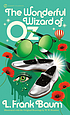 The wonderful wizard of Oz 著者： Lyman Frank Baum