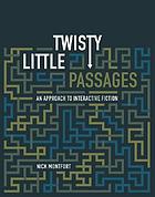 Twisty little passages : an approach to interactive fiction