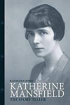 Katherine Mansfield : the story-teller