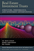 Real estate investment trusts : structure, performance, and investment opportunities