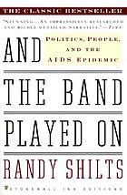 And the band played on : politics, people, and the AIDS epidemic