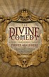 The divine comedy : inferno, purgatorio, paradiso 著者： Dante Alighieri