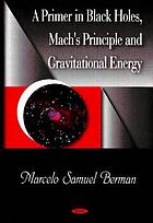 A primer in black holes, Mach's principle and gravitational energy