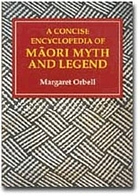 A concise encyclopedia of Māori myth and legend